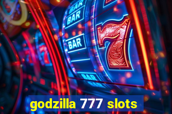godzilla 777 slots
